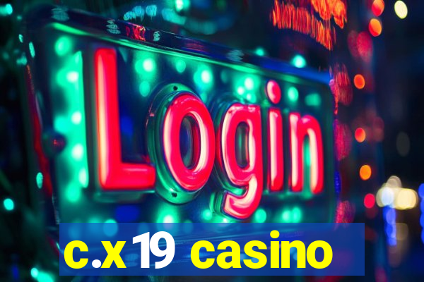 c.x19 casino
